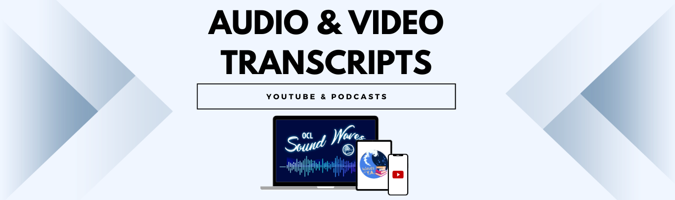 Audio and Video Transcripts