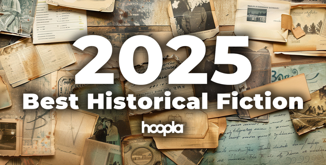 hoopla: 2025 Best Historical Fiction 