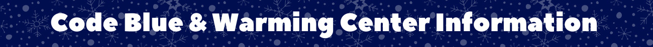 Code Blue & Warming Center Information